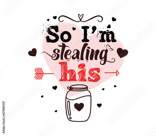 So I'm stealing his quotes valentines t-shirt 