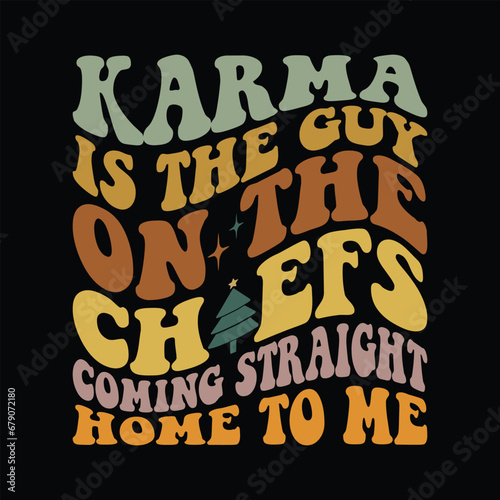 Karma Is the Guy on the Chief  coming straight home to me