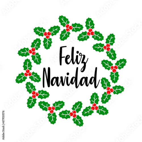 Logo con palabra en texto manuscrito Feliz Navidad en español en silueta de corona navideña de hojas y bayas de acebo para tarjetas y felicitaciones