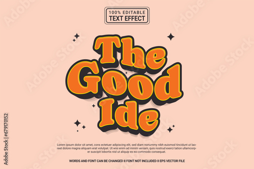 Editable text effect The Good Ide 3d cartoon template style modren premium vector
