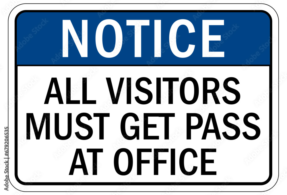 Visitor security sign all visitors must get pass at office