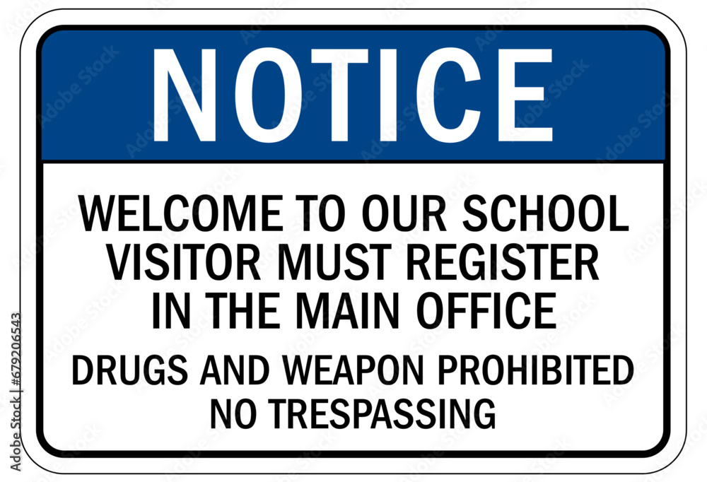 Visitor security sign welcome to our school, visitor must register in the main office Visitor security sign welcome to our school, visitor must register in the main office