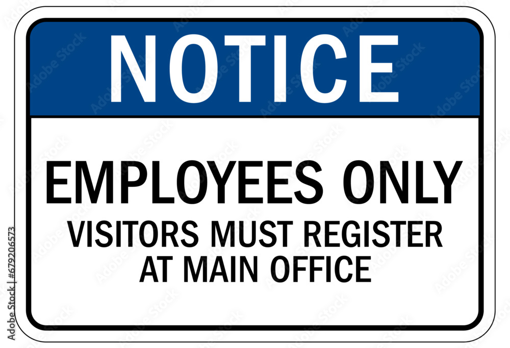 Visitor security sign employees only. Visitors must register at main office