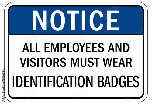 Visitor security sign all employees and visitors must wear identification badges