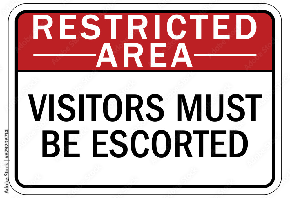Visitor security sign visitors must be escorted