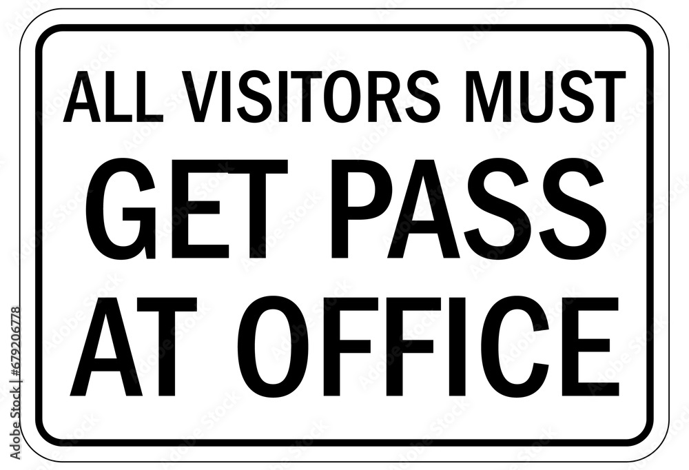 Visitor security sign all visitors must get pass at office Visitor security sign all visitors must get pass at office