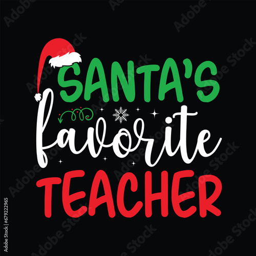 Santa's Favorite Teacher Shirt, Christmas Teacher Shirt, Merry Christmas 2023, Christmas shirt Print template