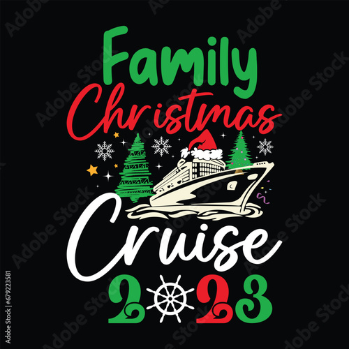 Family Christmas Cruise 2023 Shirt, Family Christmas 203,  Cruise Vector, Family Christmas, Funny Christmas Shirt Print Template