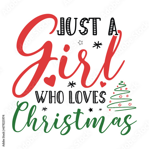 Just a Girl Who Loves Christmas Shirt, Christmas Lover Shirt, Heart Vector, Christmas Shirt, Xmas Shirt Print Template