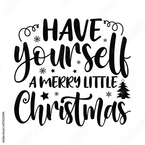 Have yourself a Merry Little Christmas Shirt, Christmas Tree Vector, Funny Christmas Shirt, Xmas Holidays Print Template