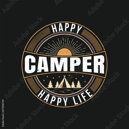 Camping creative t-shirt design vector, Adventure t-shirt design, Outdoor t shirt design,print, Camping logo design vector illustration,Happy camper happy life