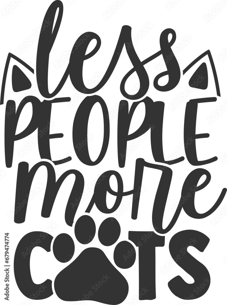 Less People More Cats - Pet Mom Illustration