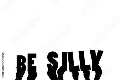 Digital png illustration of hands with be silly text on transparent background
