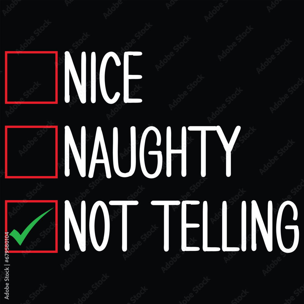 Nice Naughty Not Telling Christmas T-shirt Design