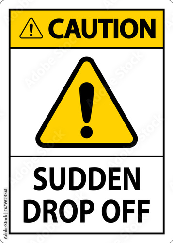 Caution Sign Sudden Drop Off