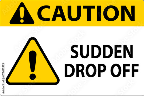Caution Sign Sudden Drop Off