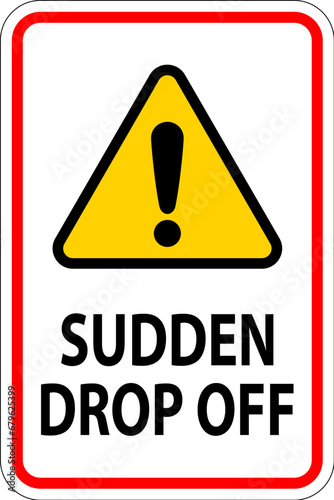 Drop Off or Pick Up Sign Sudden Drop-off