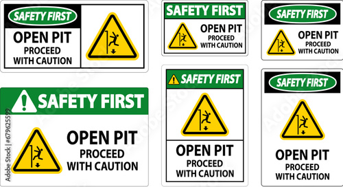Safety First Sign Open Pit Proceed With Caution
