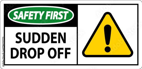 Safety First Sign Sudden Drop Off