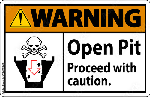 Warning Sign Open Pit Proceed With Caution