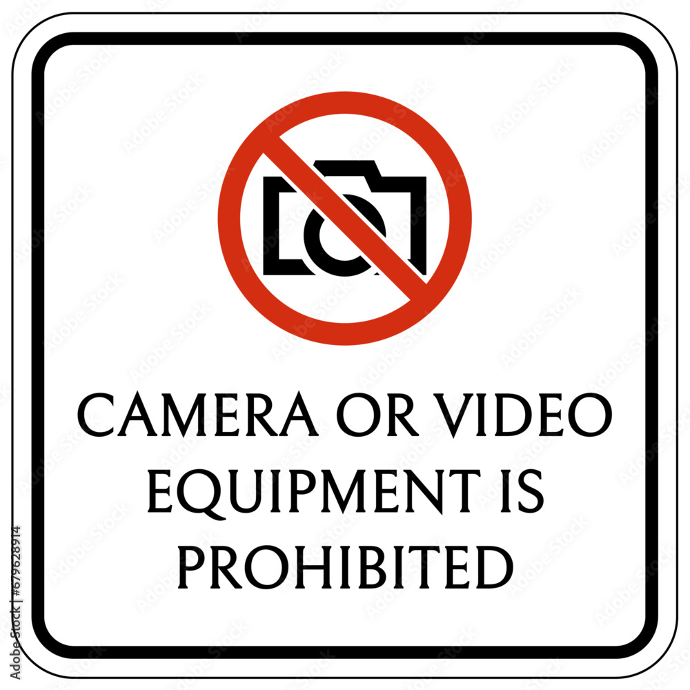 No camera allowed warning sign camera or video equipment is prohibited No camera allowed warning sign camera or video equipment is prohibited