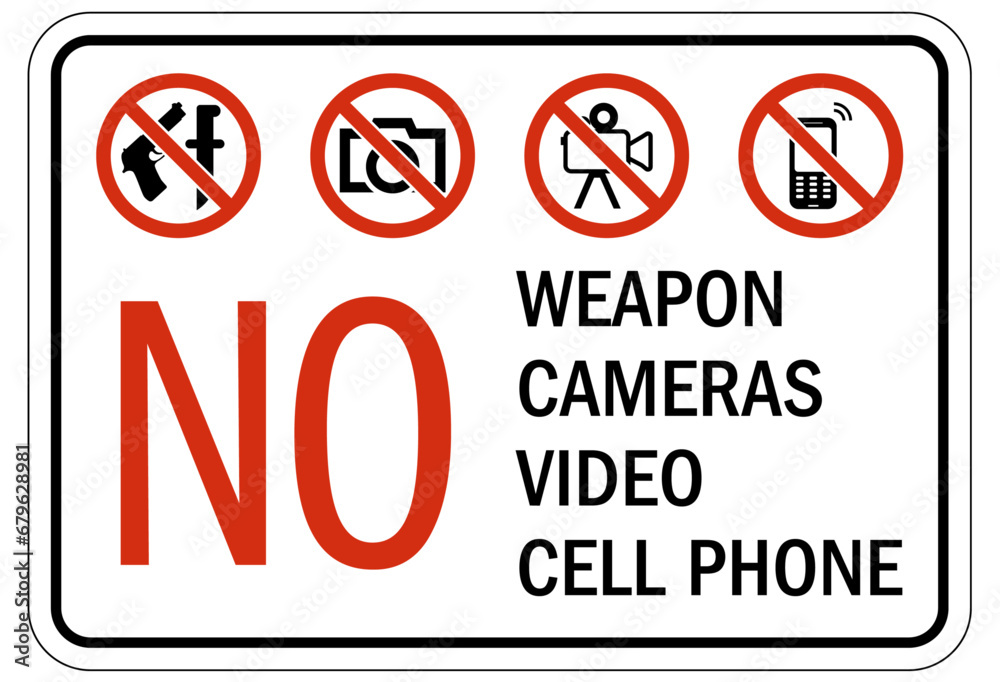 No camera allowed warning sign no weapon, camera, video, cell phone No camera allowed warning sign no weapon, camera, video, cell phone