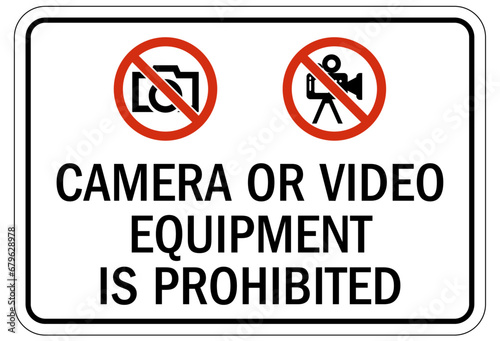 No camera allowed warning sign camera or video equipment is allowed