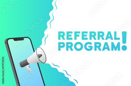 Referral program sign. Flat, blue, text from a megaphone, phone screen, referral program sign. Vector icon photo