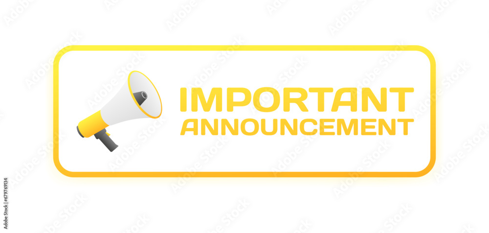 Important announcement sign. Flat, yellow, speaker icon, important ...