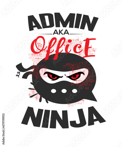 Admin aka office ninja graphic illustration on a white background for administrators, administrative professionals, administrative assistants, clerical, secretary and receptionist roles. (ID: 679799953)