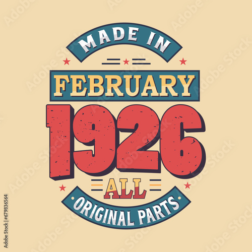 Made in February 1926 all original parts. Born in February 1926 Retro Vintage Birthday