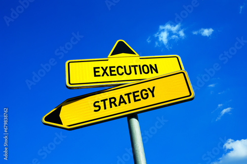 Execution vs Strategy - choosing between strategical step and executional implementation. Traffic sign with two options and ways.