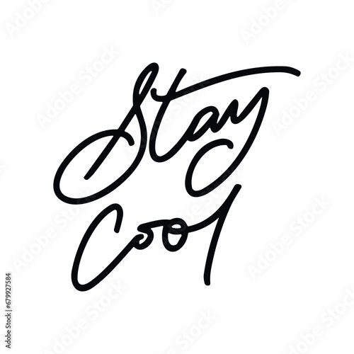 stay cool vector lettering. Inspirational typography. Motivational quote. Calligraphy postcard