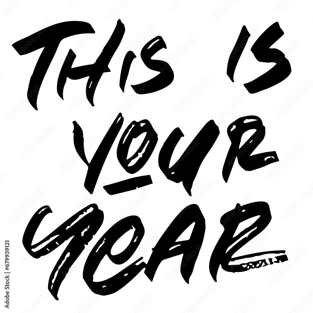 your year quotes vector lettering. typography. Motivational quote. Calligraphy postcard poster graphic design lettering element. Hand written sign your year quotes vector lettering. typography. Motivational quote. Calligraphy postcard poster graphic design lettering element. Hand written sign