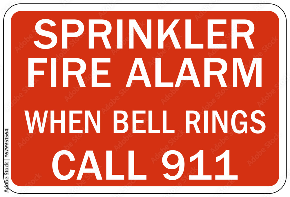 Fototapeta premium Fire alarm sign and labels sprinkler fire alarm. When bell rings call 911