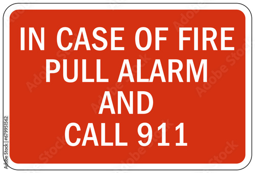 Fire alarm sign and labels in case of fire pull alarm and call 911