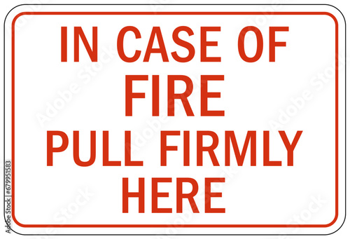 Fire alarm sign and labels in case of fire pull firmly here