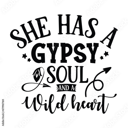 she has a gypsy soul and a wild heart
