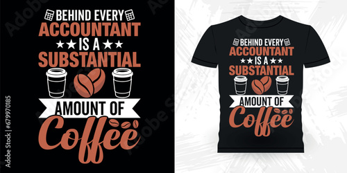 Coffee Lover Funny Retired Accounting Vintage Accountant T-shirt Design