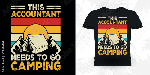 Camping Lover Funny Retired Accounting Vintage Accountant T-shirt Design