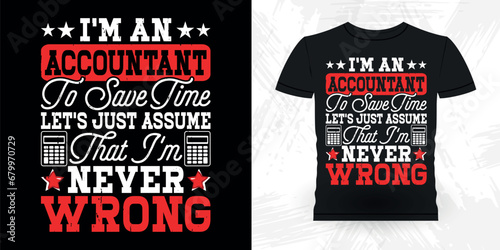 Funny Retired Accounting Auditor Retro Vintage Accountant T-shirt Design