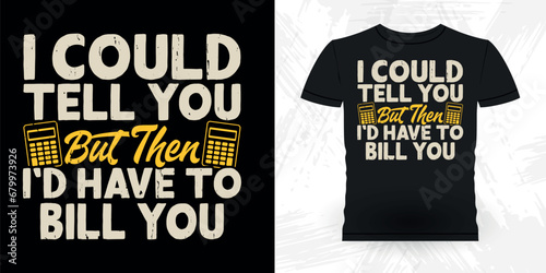 Funny Retired Accounting Auditor Retro Vintage Accountant T-shirt Design