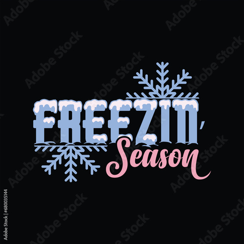 FREEZIN’ SEASON-WINTER QUOTE  SVG DESIGN, FREEZIN’ SEASON-WINTER QUOTE  SUBLIMATION DESIGN, FREEZIN’ SEASON-WINTER QUOTE T-SHIRT DESIGN,  photo