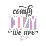 COMFY COZY WE ARE-WINTER QUOTES T-SHIRT DESIGN, COMFY COZY WE ARE-WINTER QUOTES SVG DESIGN, COMFY COZY WE ARE-WINTER QUOTES SUBLIMATION DESIGN