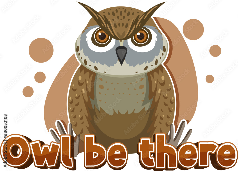 Fototapeta premium Owl Be There: A Funny Animal Cartoon Picture Pun