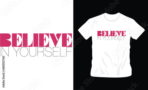 believe in yourself typographic t-shirt design editable template