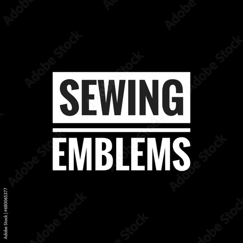 sewing emblems simple typography with black background