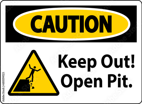 Caution Sign Keep Out Open Pit