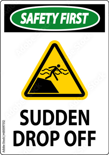 Safety First Sign Sudden Drop Off