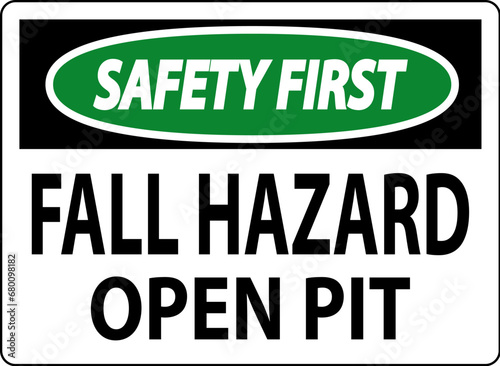 Safety First Sign Fall Hazard - Open Pit